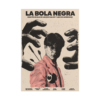 La Bola Negra (Carlos) | Movie Printed Poster