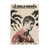 La Bola Negra (Rafael) | Movie Printed Poster