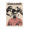 La Bola Negra (Sebastián) | Movie Printed Poster